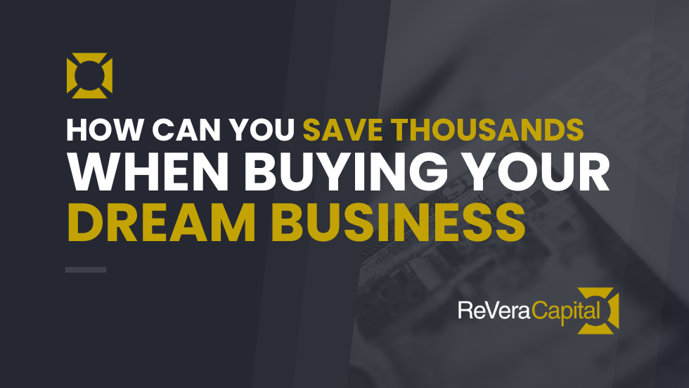 How You Can Save Thousands When Buying Your Dream Business