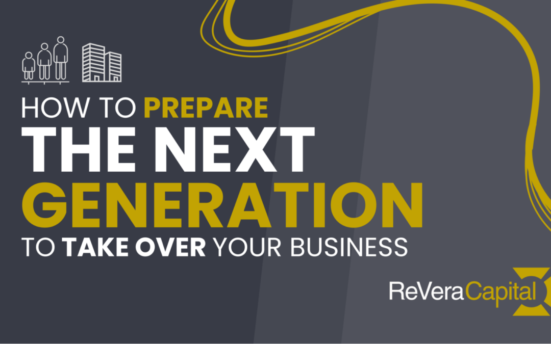 How to Prepare the Next Generation to Take Over Your Business